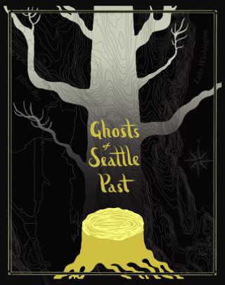 Libro Ghosts of Seattle Past Jaimee Garbacik