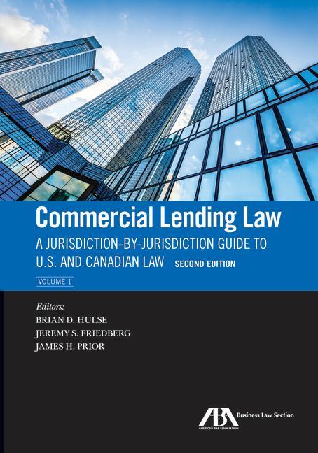 Carte Commercial Lending Law: A Jurisdiction-By-Jurisdiction Guide to U.S. and Canadian Law Brian D. Hulse