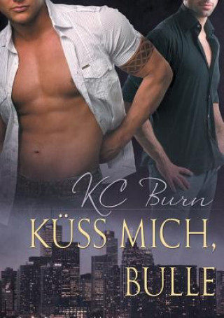 Kniha Kuss Mich, Bulle (Translation) Kc Burn