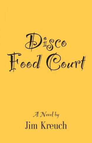 Kniha Disco Food Court Jim Kreuch