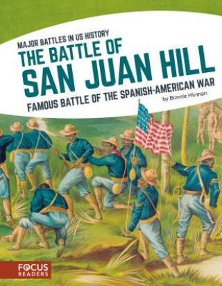 Książka The Battle of San Juan Hill: Famous Battle of the Spanish-American War Bonnie Hinman