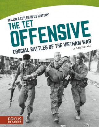 Book The TET Offensive: Crucial Battles of the Vietnam War Katy Duffield
