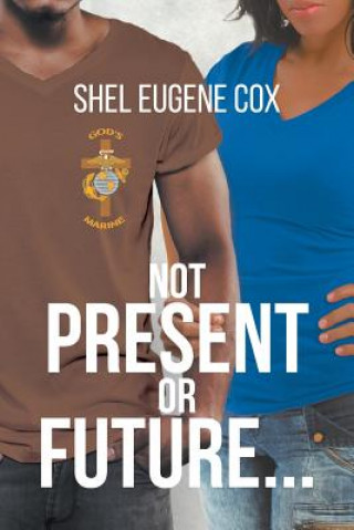 Kniha Not Present or Future... Shel Eugene Cox