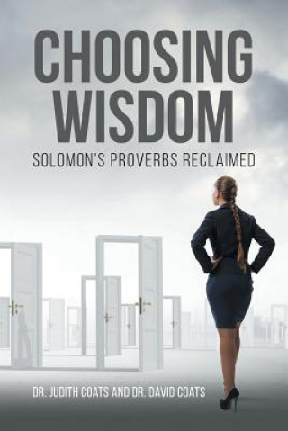 Carte Choosing Wisdom Dr. Judith Coats