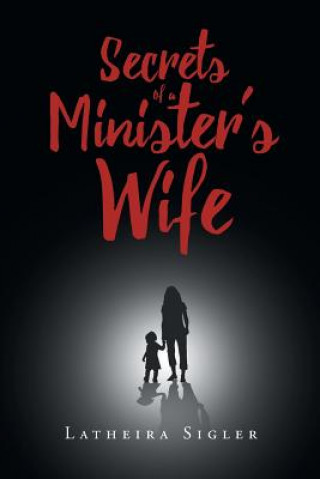 Kniha Secrets Of A Minister's Wife Latheira Sigler