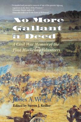 Könyv No More Gallant a Deed: A Civil War Memoir of the First Minnesota Volunteers James Wright