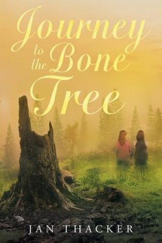 Kniha Journey to the Bone Tree Jan Thacker