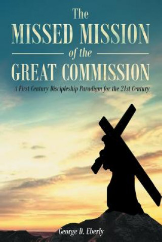 Kniha Missed Mission of the Great Commission George D. Eberly