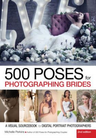 Könyv 500 Poses For Photographing Brides: A Visual Sourcebook For Portrait Photographers Michelle Perkins