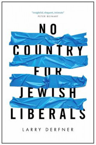 Kniha No Country for Jewish Liberals Larry Derfner