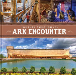 Könyv Journey Through the Ark Encounter Answers in Genesis
