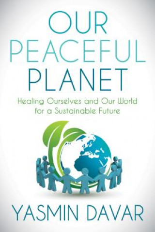 Книга Our Peaceful Planet Yasmin Vispi Davar