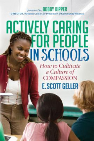 Kniha Actively Caring for People in Schools E. Scott Geller