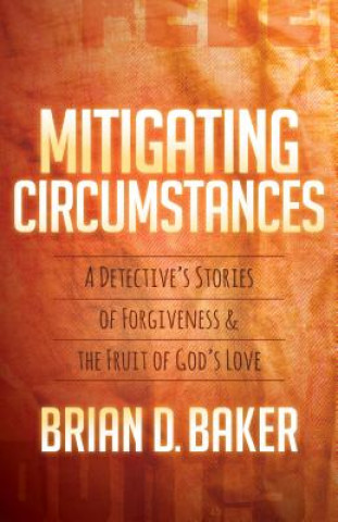 Boek Mitigating Circumstances Brian D. Baker