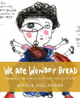 Kniha We Ate Wonder Bread Nicole Hollander