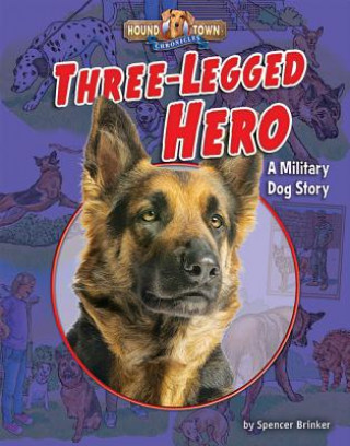 Książka Three-Legged Hero: A Military Dog Stoary Spencer Brinker