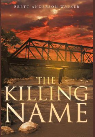 Könyv Killing Name Brett Anderson Walker