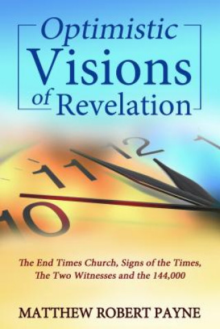 Knjiga Optimistic Visions of Revelation Matthew Robert Payne