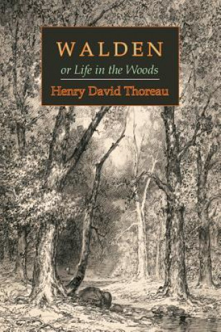 Book Walden; Or, Life in the Woods Henry David Thoreau