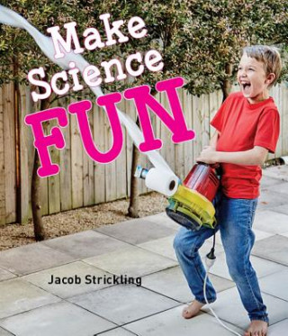 Kniha Make Science Fun Jacob Strickling