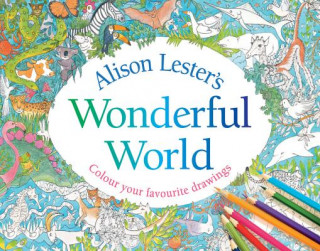 Книга Alison Lester's Wonderful World: Colour Your Favourite Drawings Alison Lester