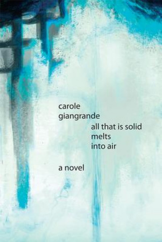 Kniha All That is Solid Melts into Air Carole Giangrande