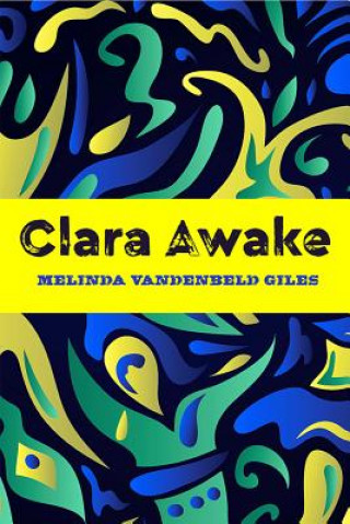 Carte Clara Awake Melinda Vandenbeld Giles
