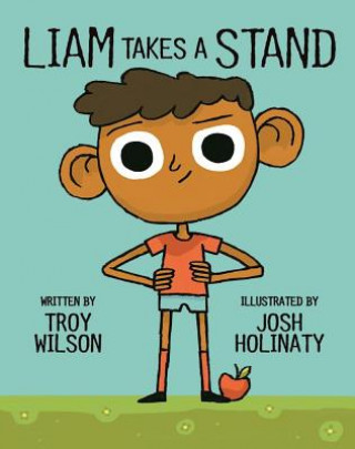 Book Liam Takes a Stand Troy Wilson