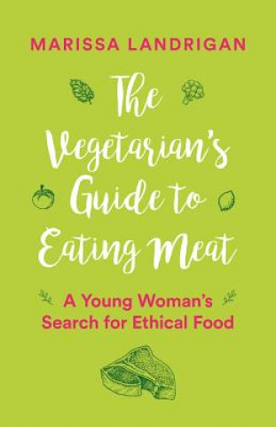 Kniha Vegetarian's Guide to Eating Meat Marissa Landrigan