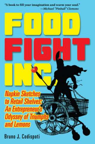 Kniha Food Fight Inc. Bruno Codispoti
