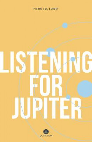 Boek Listening for Jupiter Pierre-Luc Landry