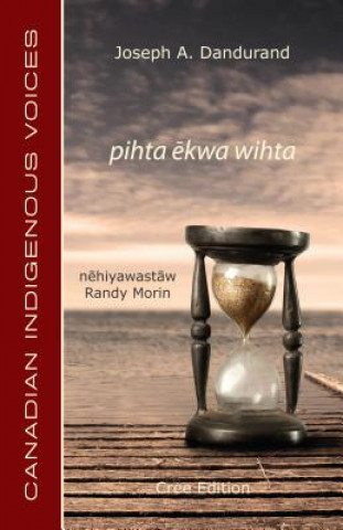 Kniha Pihta ?Kwa Wihta (Cree Edition) Joseph Dandurand