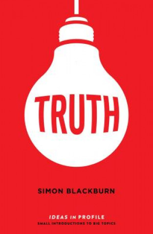 Kniha Truth: Ideas in Profile Simon Blackburn