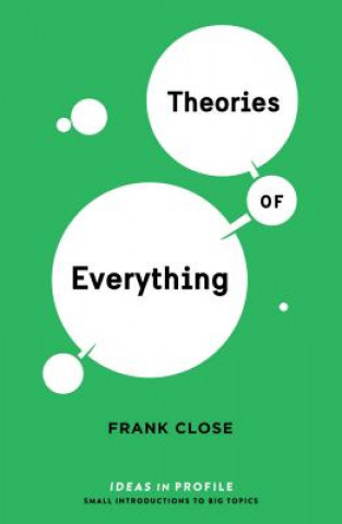 Kniha Theories of Everything: Ideas in Profile Frank Close