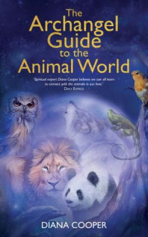 Könyv Archangel Guide to the Animal World Diana Cooper