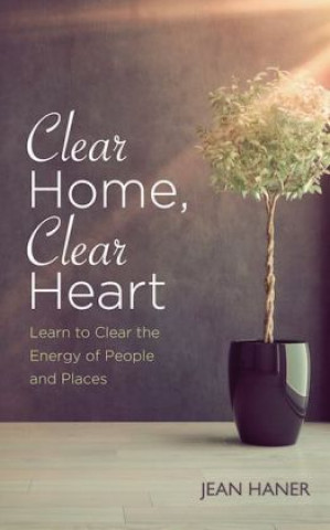 Книга Clear Home, Clear Heart Jean Haner