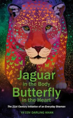 Книга Jaguar in the Body, Butterfly in the Heart Ya'Acov Darling Khan