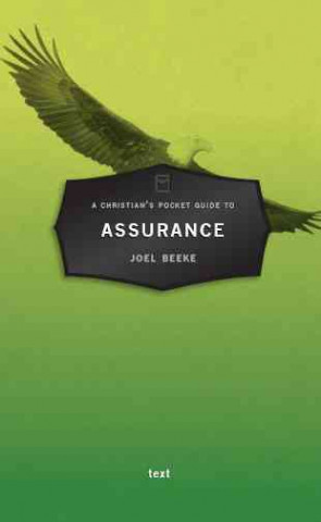 Könyv Knowing And Growing in Assurance of Faith Joel R. Beeke