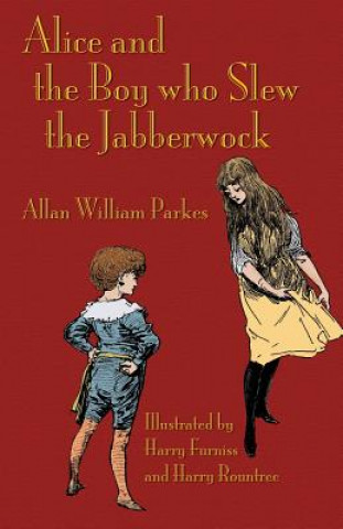 Książka Alice and the Boy who Slew the Jabberwock Allan William Parkes