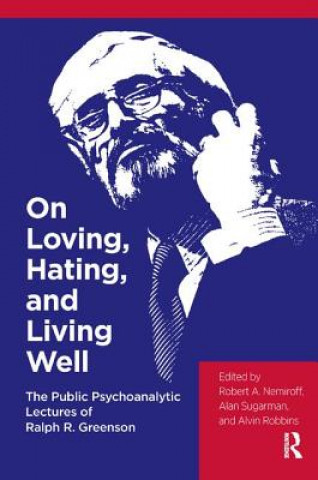 Книга On Loving, Hating, and Living Well Robert a. Nemiroff