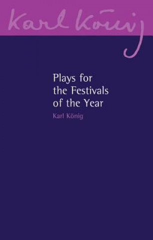 Kniha Plays for the Festivals of the Year Karl Konig