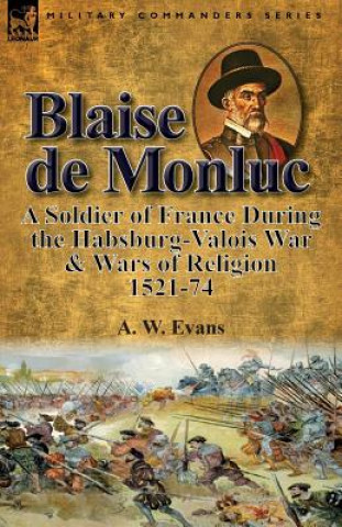 Kniha Blaise de Monluc A. W. Evans
