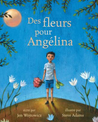 Kniha Des Fleurs Pour Angélina Jen Wojtowicz