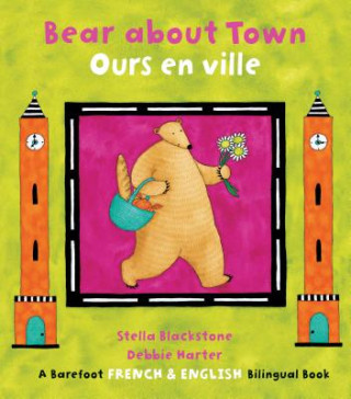 Kniha Bear about Town/Ours En Ville Stella Blackstone