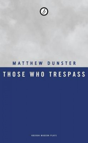 Книга Those Who Trespass Matthew Dunster