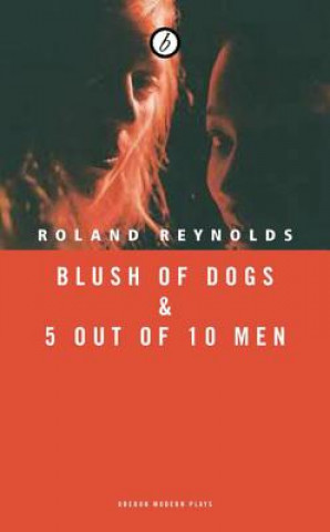 Libro Blush of Dogs & 5 Out of 10 Men Roland Reynolds