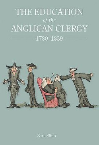 Книга Education of the Anglican Clergy, 1780-1839 Sara Slinn