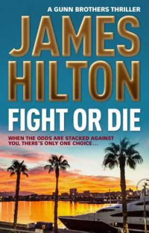 Könyv Fight or Die James Hilton
