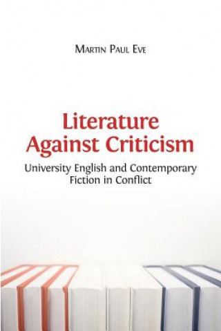 Книга Literature Against Criticism Martin Paul Eve