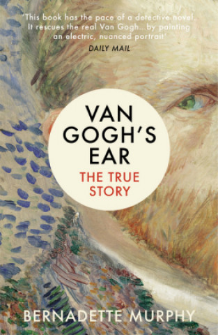 Könyv Van Gogh's Ear Bernadette Murphy